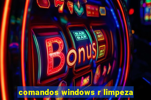 comandos windows r limpeza